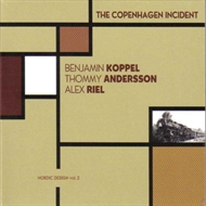 Koppel, Andersson, Riel - The Copenhagen Incident (CD)